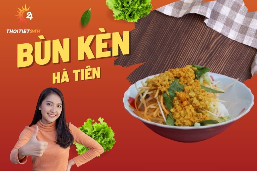 Bún kèn Hà Tiên - Ăn là ghiền với hương vị miền Tây sông nước